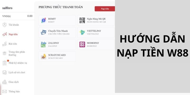 Hướng dẫn các bạn thực hiện nạp tiền vào nhà cái W88 