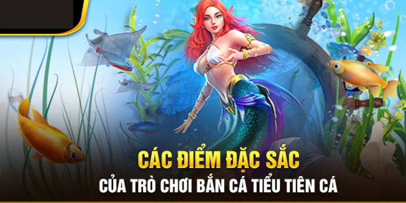 Tìm hiểu thêm về game bắn cá tiểu tiên cá