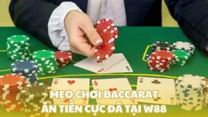 mẹo chơi Baccarat W88